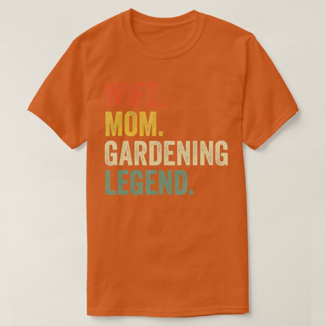 Ehefrau Mama Gartenbau Legende Funny Gardenmutter  T-Shirt (Design vorne)