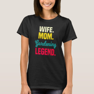Ehefrau Mama Gartenlegende  Gärtnerin Mutter  2 T-Shirt