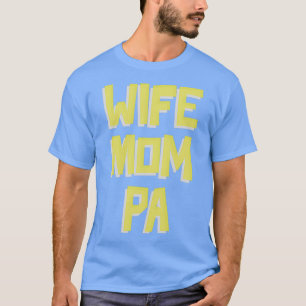EHEFRAU MAMA PA PHYSIZISTISCHE UNTERSTÜTZUNG QUOTE T-Shirt