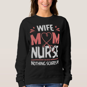 Ehefrau Mama Pflege Nichts kümmert mich Mama Krank Sweatshirt