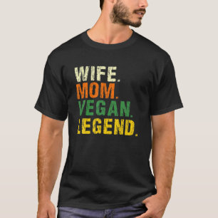 Ehefrau Mama Vegan Legende Veganismus Pflanze Bio T-Shirt