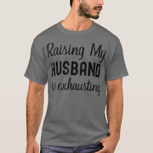 Ehefrau Mein Ehemann zu züchten ist Ehausting Funn T-Shirt