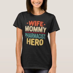 Ehefrau Mommy Apotheker Hero Mama Muttertagsgesche T-Shirt