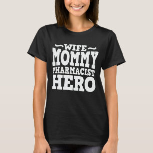 Ehefrau Mommy Apotheker Hero Mama Muttertagsgesche T-Shirt