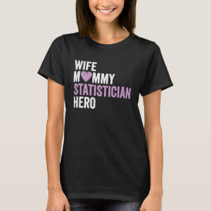 Ehefrau Mommy Statistician H T-Shirt