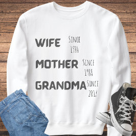 "Ehefrau Mutter Großmutter individuelles Jahr Sweatshirt