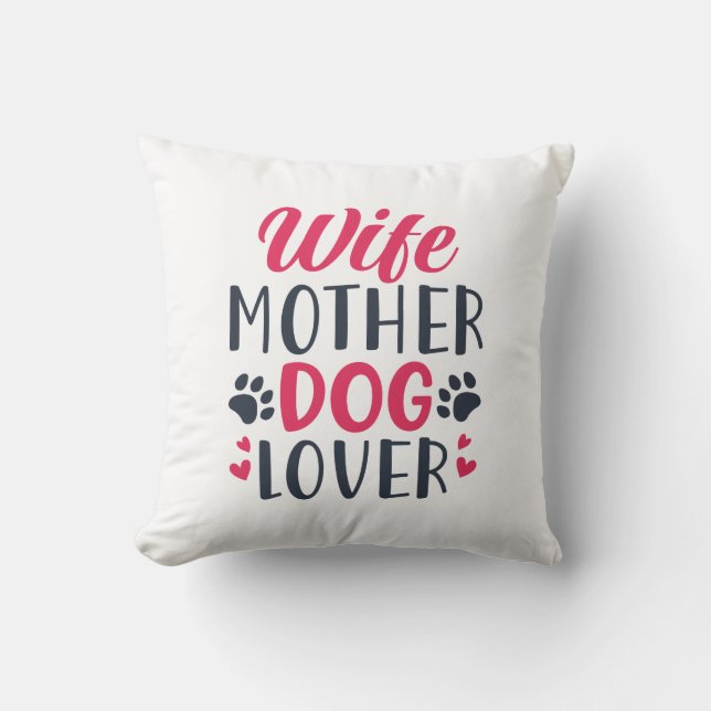 Ehefrau Mutter Hund Lover Kissen (Vorderseite)