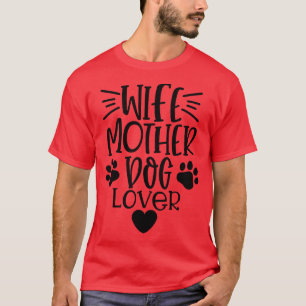 Ehefrau Mutter Hundeliebhaberin Lustiger Hundelieb T-Shirt