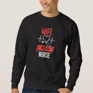 Ehefrau Mutter Krankenschwester Pflege für CNA RN Sweatshirt