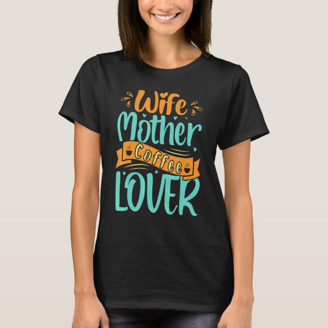 Ehefrau Muttermutter Kaffee S-Tag T-Shirt (Vorderseite)
