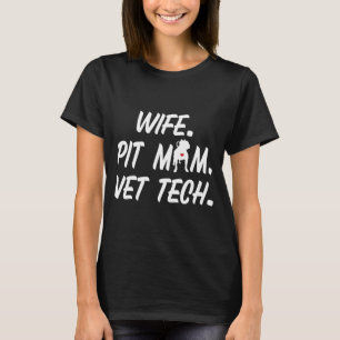 Ehefrau Pit Mama Vet Tech für Pitbull Hunde Eigent T-Shirt