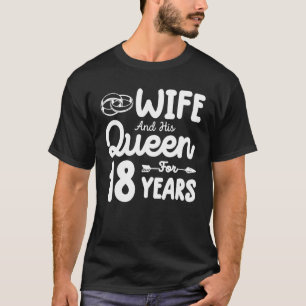 Ehefrau und ihre Königin 18. Hochzeit Jubiläum lus T-Shirt