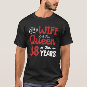 Ehefrau und seine Königin zum 38. Geburtstag T-Shirt