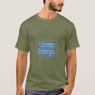 Ehemaliger Embryo T-Shirt