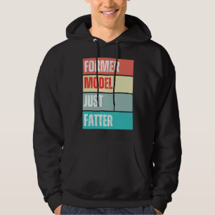 Ehemaliges Modell fatter Funny Quote Hoodie