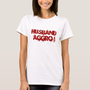 Ehemann Aggro! T-Shirt