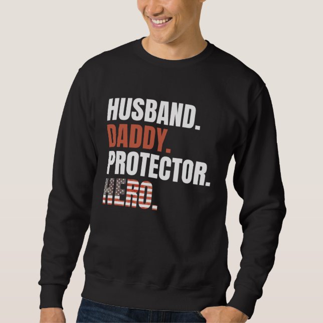 Ehemann Daddy Beschützer Held Stolzer Vater Amerik Sweatshirt (Vorderseite)