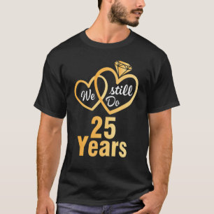 Ehemann Ehefrau wir noch 25 Jahre Hochzeit Verheir T-Shirt