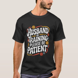 Ehemann Ehemann in Ausbildung, bitte haben Sie Ged T-Shirt
