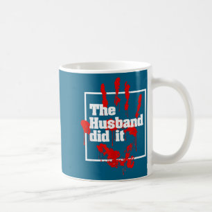 Ehemann hat es getan True Crime Grafik Kunst Kaffeetasse