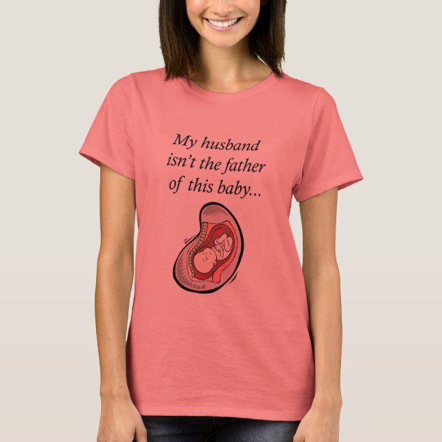 Ehemann nicht der Vater des Babys T-Shirt (Vorderseite)