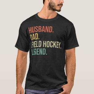 Ehemann Vater Field Hockey Legende, Field Hockey T-Shirt