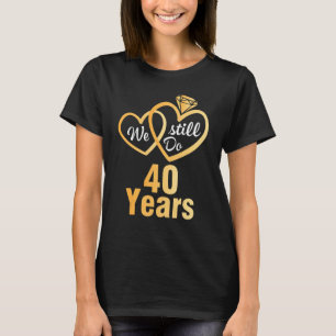 Ehemänner Ehefrau wir noch 40 Jahre Hochzeit Verhe T-Shirt