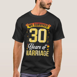 Ehemännische Ehefrau Heiraten wir überlebten 30 Ja T-Shirt
