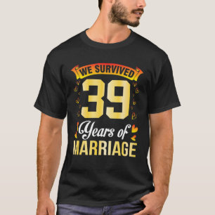 Ehemännische Ehefrau Heiraten wir überlebten 39 Ja T-Shirt