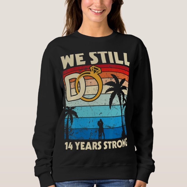 Ehemännische Ehefrau Hochzeit wir noch 14 Jahre st Sweatshirt (Vorderseite)
