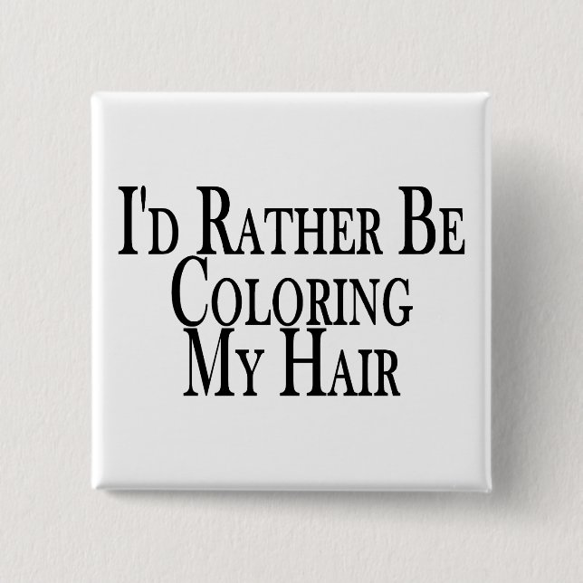Eher färbt mein Haar Button (Vorderseite)