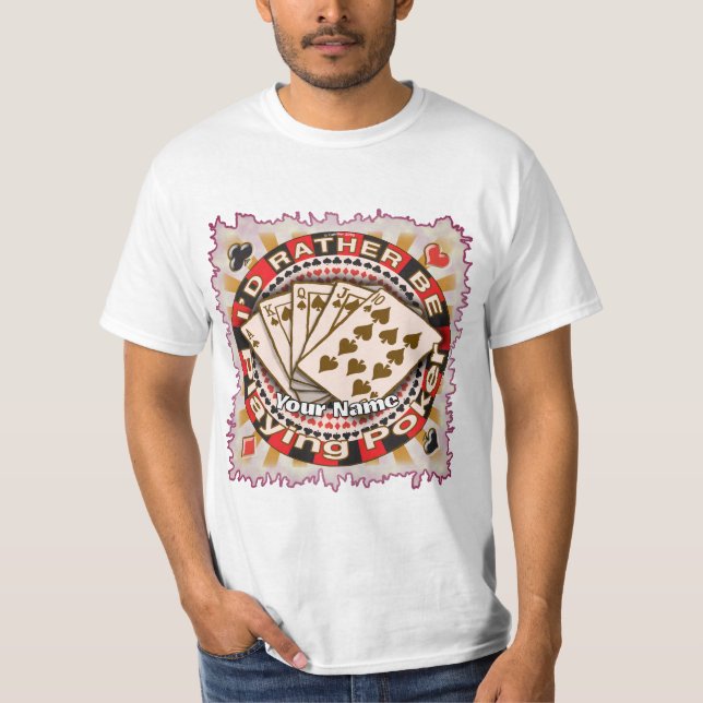 Eher Poker spielen  T-Shirt (Vorderseite)