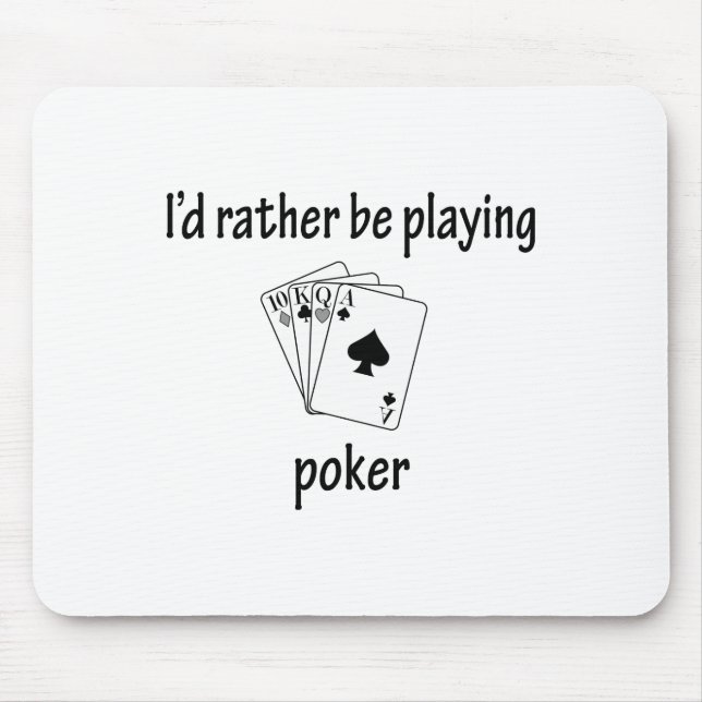 Eher spielt Poker Mousepad (Vorne)