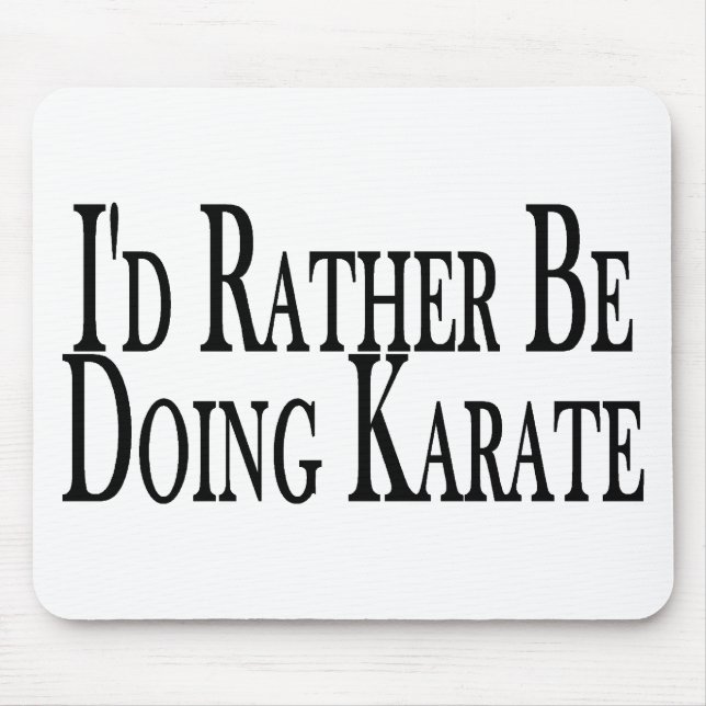 Eher tut Karate Mousepad (Vorne)