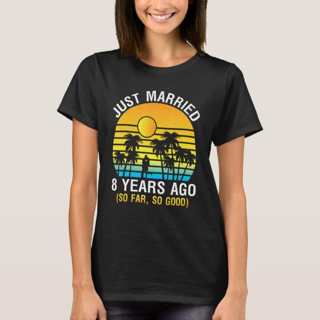 Eheschließende Ehefrau Hochzeit gerade vor 8 Jahre T-Shirt (Vorderseite)
