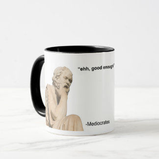 EHH, GUT GENUG - MEDIOKRATEN TASSE