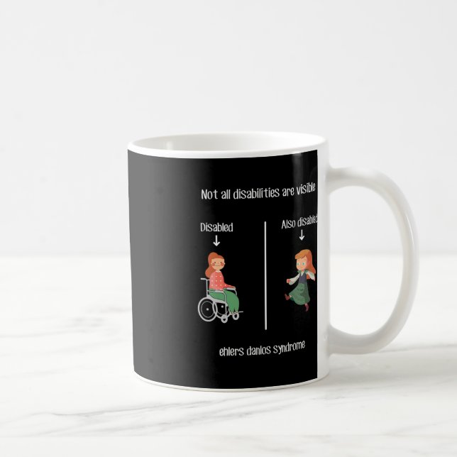Ehlers Danlos Syndrom Nicht alle Behinderungen sin Kaffeetasse (Rechts)