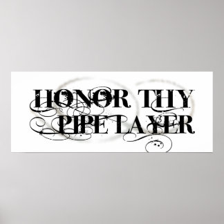 Ehre deine Pipe Layer Poster