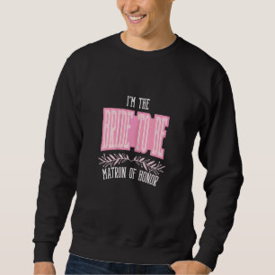 Ehrenmatrone der Braut, die bald heiratet, passend Sweatshirt