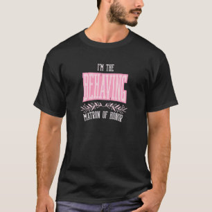 Ehrenmatrone der Frauen, die sich wie der Junggese T-Shirt