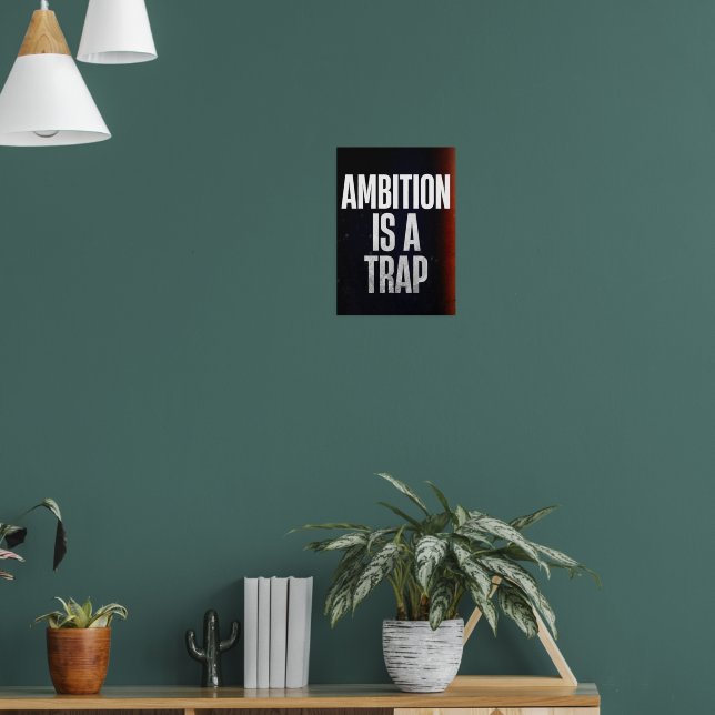 Ehrgeiz ist eine Falle. Anti-Motivation Poster (Wohnzimmer 1)