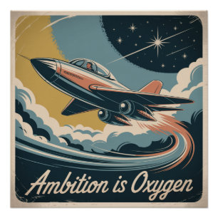 Ehrgeiz ist Sauerstoff Poster