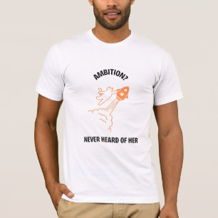 Ehrgeiz? Noch nie von ihr gehört - Lustige Katzenr T-Shirt