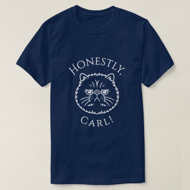 Ehrlich gesagt, Carl! T-Shirt (Design vorne)