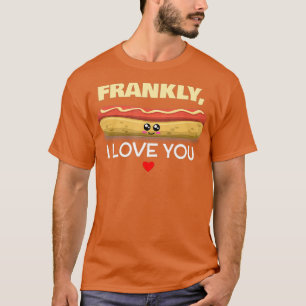 Ehrlich gesagt, ich Liebe Sie Niedlich Hotdog Pun T-Shirt