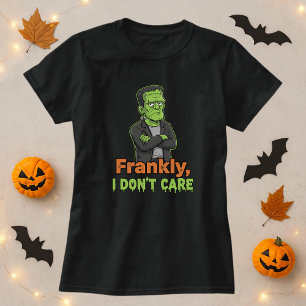 Ehrlich gesagt, kümmere ich mich nicht um Hallowee T-Shirt