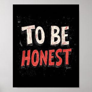 Ehrlich zu sein Motto Kostüm Poster