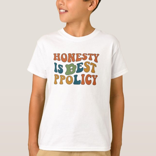 Ehrlichkeit ist die beste Politik T-Shirt (Vorderseite)
