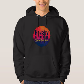 EHRLICHKEIT IST DIE BESTE QUALIFIZIERUNG HOODIE