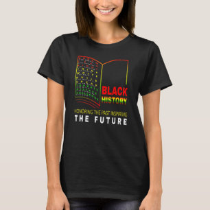 Ehrung der Vergangenheit Inspirierend Schwarzgesch T-Shirt